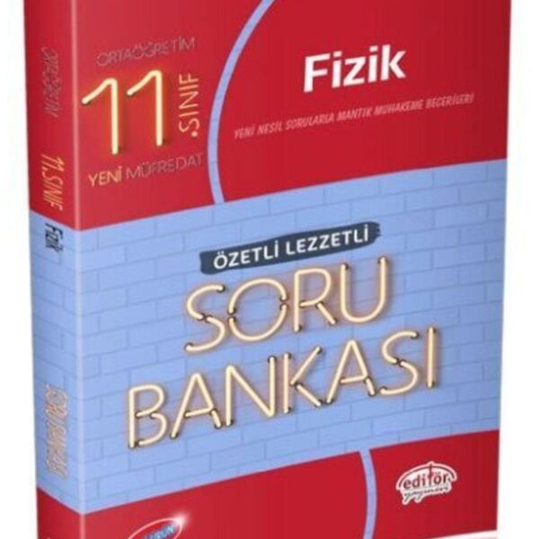 EDİTÖR 11.SINIF FİZİK ÖZETLİ LEZZETLİ SORU BANKASI